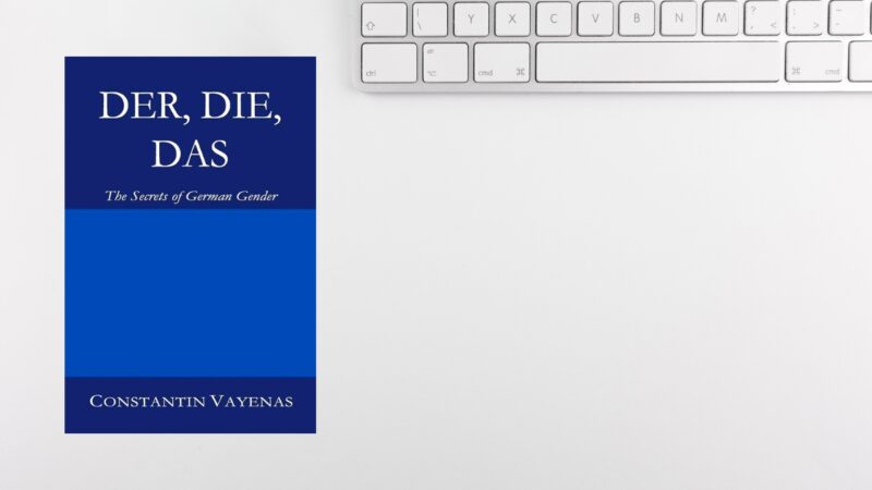 "Der, Die, Das: The Secrets of German Gender" by Constantin Vayenas